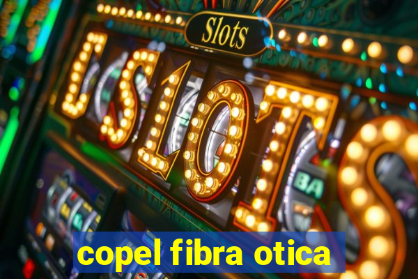 copel fibra otica